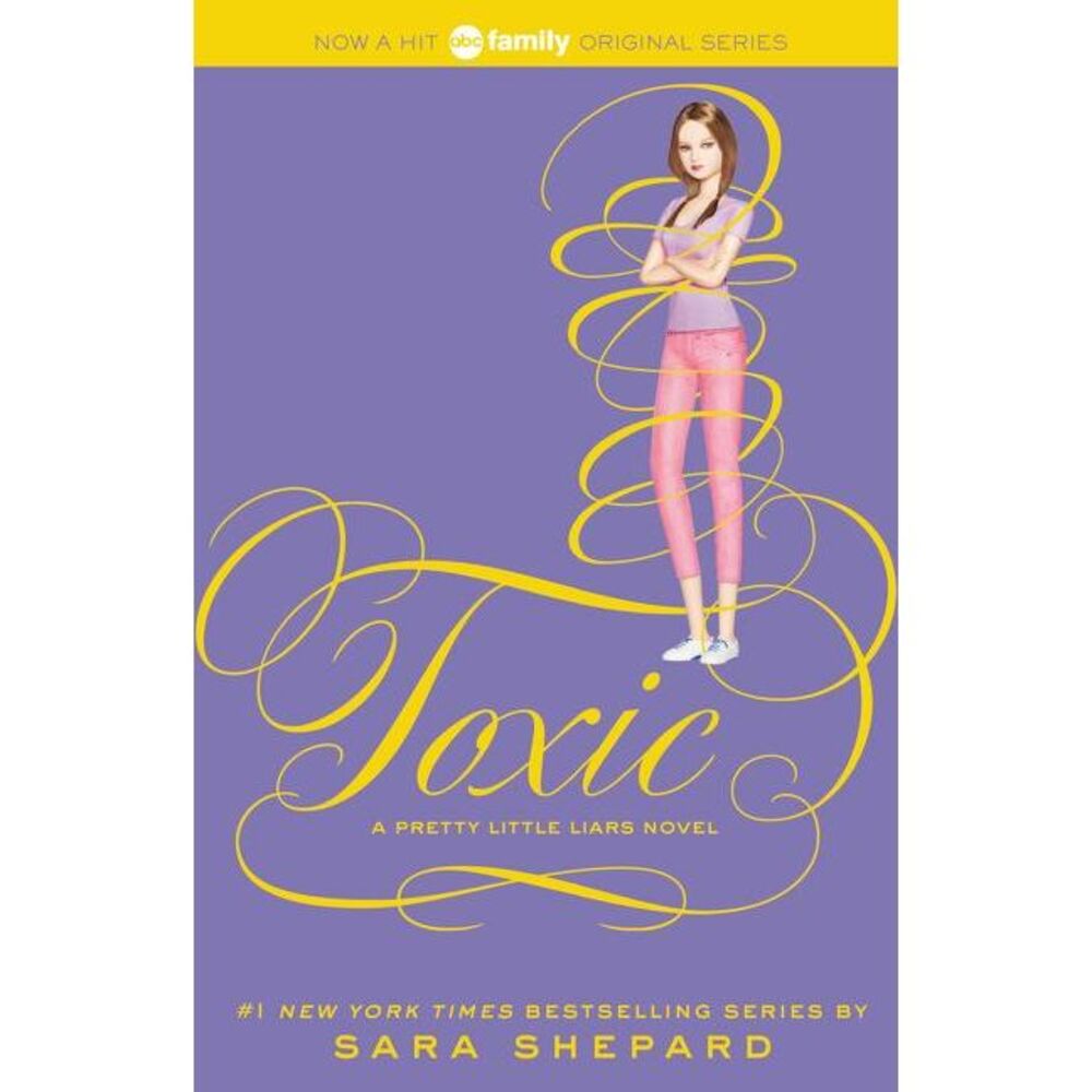 Pretty Little Liars #15: Toxic -- Sara Shepard